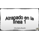 Imagen que muestra el título escrito del Microlocko: "Atrapado en la línea 1".